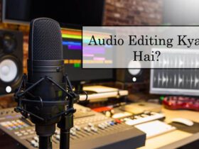 Audio Editing kya hai