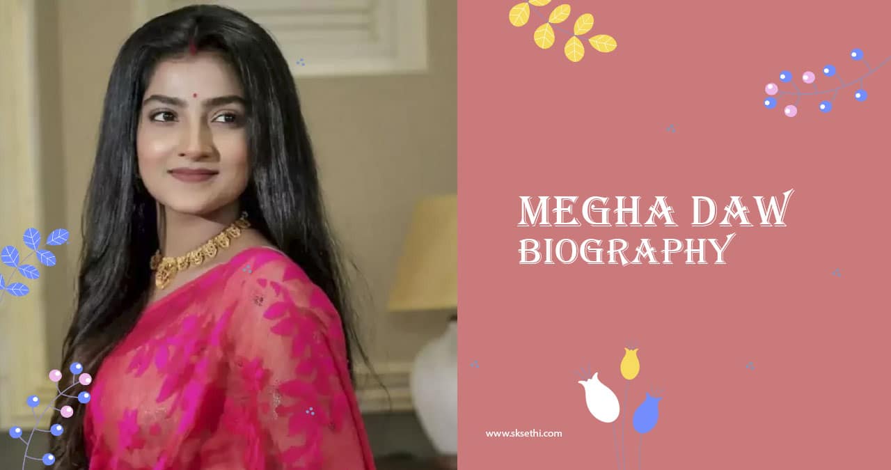 Megha Daw Biography
