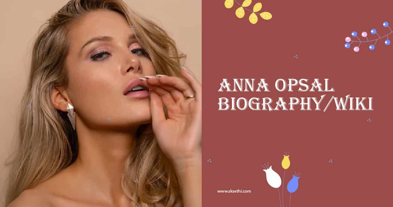 Anna Opsal Biography