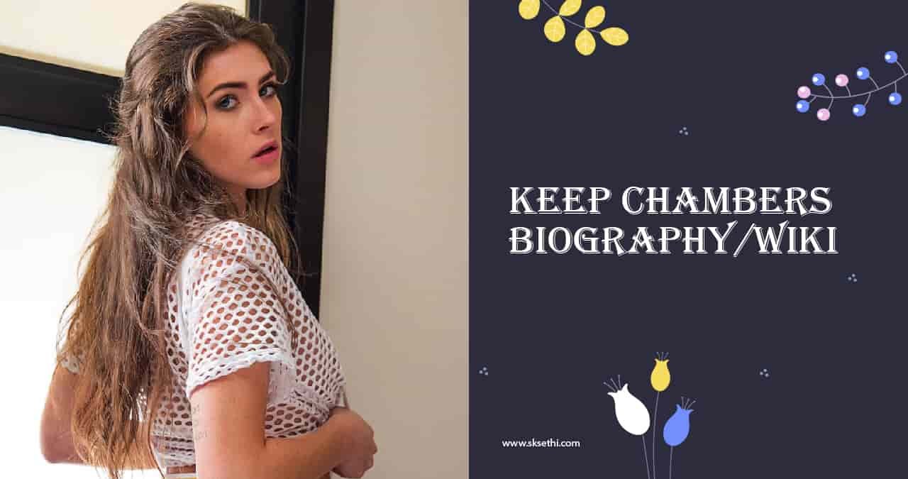 Keep Chambers Biography, Wiki, Age, Career, Family & More