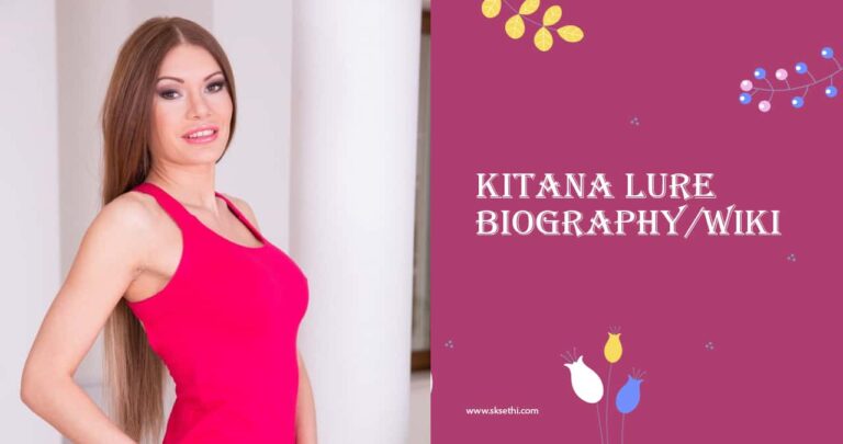 Kitana Lure Biography, Wiki, Age, Career, Family & More