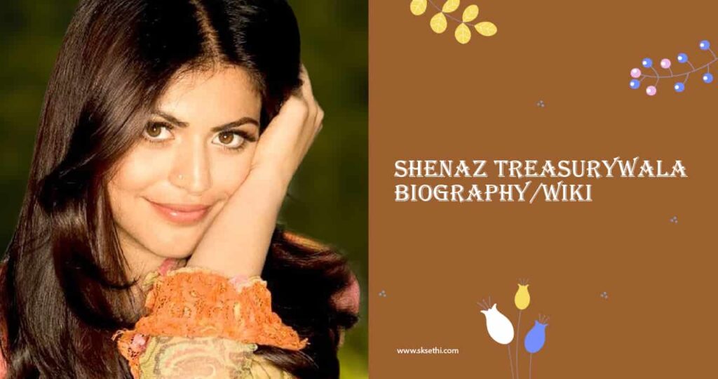 Shenaz Treasurywala Biography, Wiki, Age, Career, Family & More