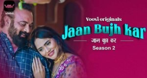 Jaan Bujh Kar Season 2 – All Episodes, Seasons and Cast