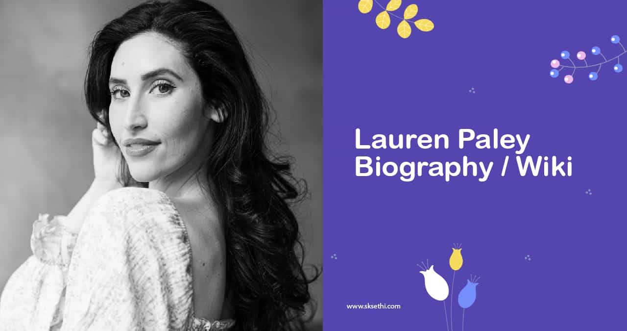 Lauren Paley Biography, Age, Nationality, Movies & More