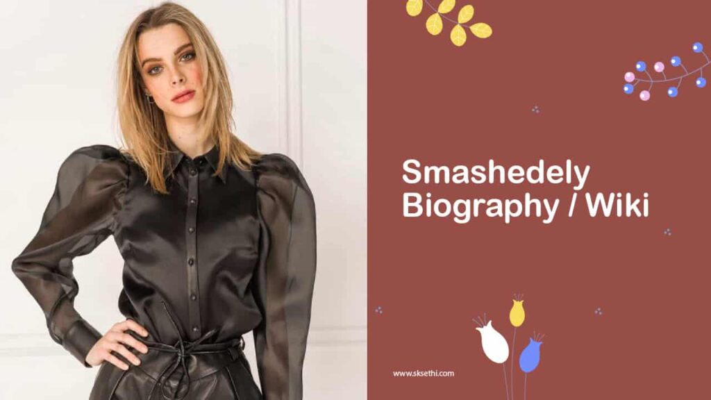 Smashedely Biography, Age, Height, Net Worth and Boyfriend