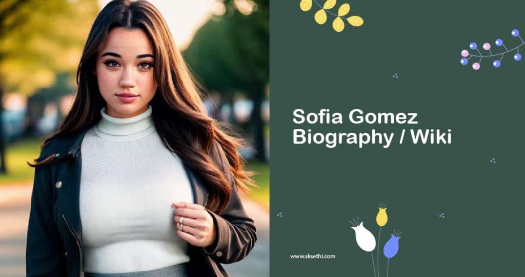 Sofia Gomez Biography, Voice Actor, Age and Boyfriend