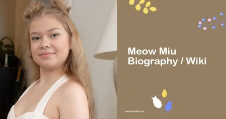 Meow Miu Biography, Wiki, Age, Height, Family, Photos & More