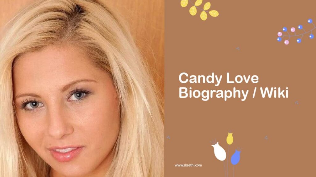 Candy Love Biography, Age, Wiki, Family, Career, Photos & More