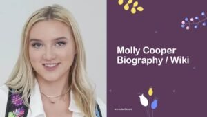 Molly Cooper Biography, Age, Wiki, Family, Career, Photos & More