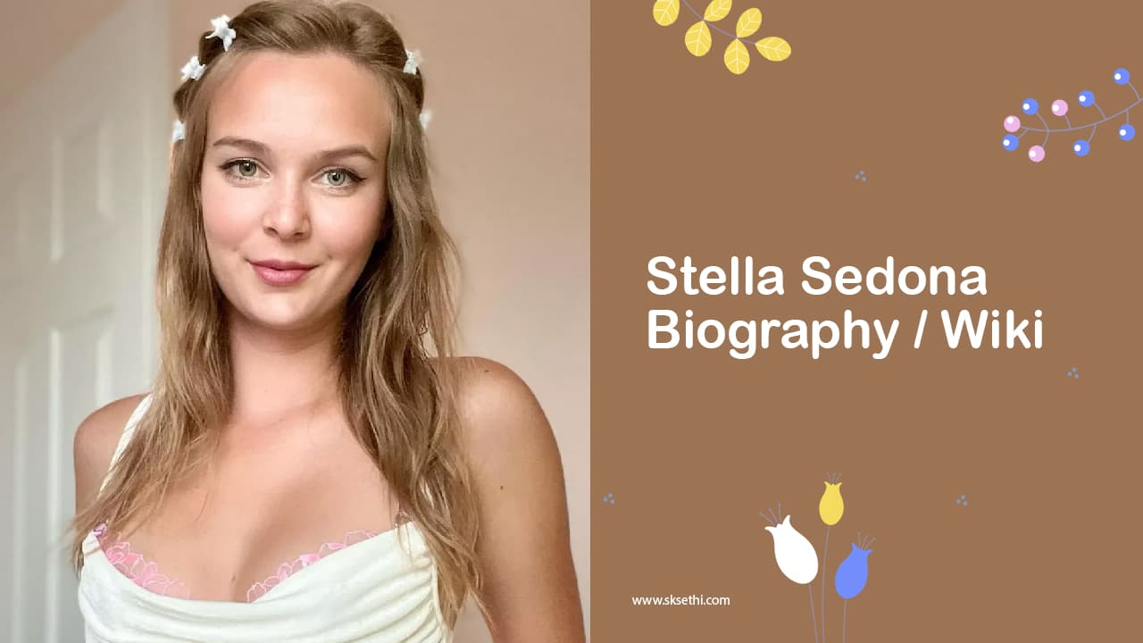 Stella Sedona Biography, Age, Wiki, Height, Career, Photos & More