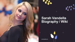 Sarah Vandella Biography, Age, Wiki, Career, Photos & More