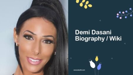 Demi Dasani Biography, Wiki, Age, Caerer, Photos & More