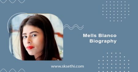 Mells Blanco Biography, Wiki, Age, Career, Photos & More